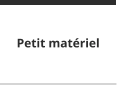Petit matériel